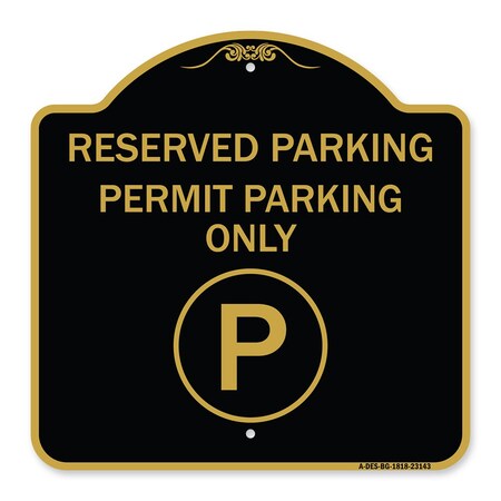 Signmission Reserved Parking-Permit Parking, Black & Gold Aluminum Architectural Sign, 18" x 18", BG-1818-23143 A-DES-BG-1818-23143